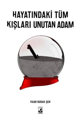 Hayatındaki Tüm Kışları Unutan Adam - Küsurat Yayınları