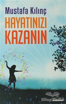 Hayatınızı Kazanın - Kariyer Yayınları