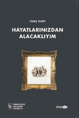 Hayatlarınızdan Alacaklıyım - Manos Yayınları