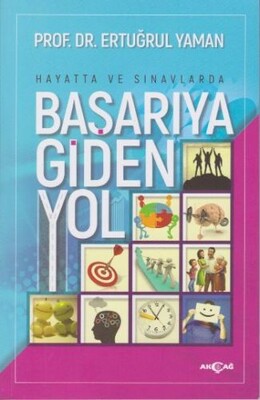 Hayatta ve Sınavlarda Başarıya Giden Yol - Akçağ Yayınları