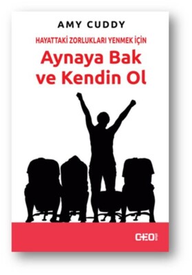 Hayattaki Zorlukları Yenmek İçin Aynaya Bak ve Kendin Ol - CEO Plus