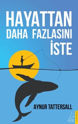 Hayattan Daha Fazlasını İste - Destek Yayınları