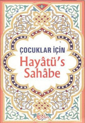 Hayatü's Sahabe / Çocuklar İçin - Beka Yayınları