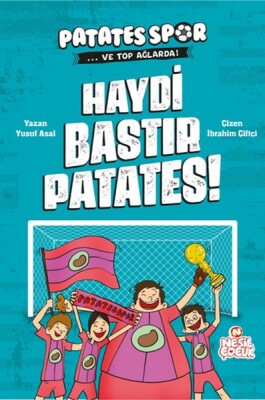 Haydi Bastır Patates! Patatesspor Ve Top Ağlarda - Nesil Çocuk