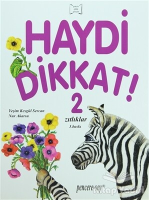 Haydi Dikkat! 2 Zıtlıklar - Pencere Sağlık Eğitim Yayınları