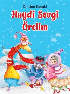 Haydi Sevgi Örelim - Çilek Yayınları