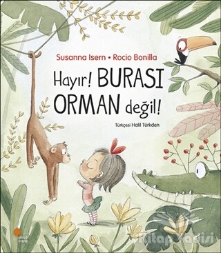 Hayır! Burası Orman Değil! - Günışığı Kitaplığı