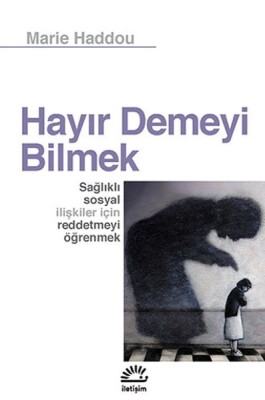 Hayır Demeyi Bilmek - İletişim Yayınları