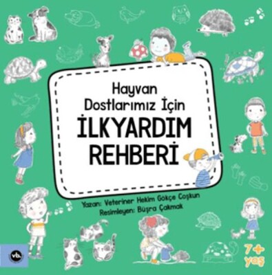 Hayvan Dostlarımız İçin İlkyardım Rehberi - Vakıfbank Kültür Yayınları