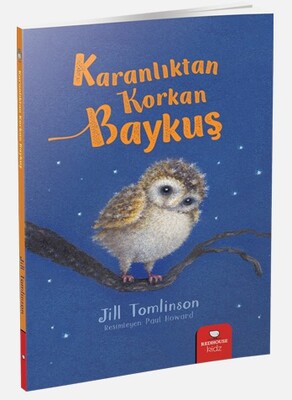 Hayvan Öyküleri Serisi - Karanlıktan Korkan Baykuş - Kidz Redhouse Çocuk Kitapları