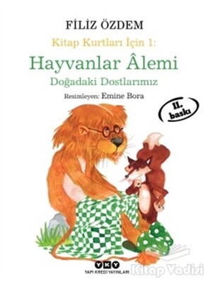 Hayvanlar Alemi - Doğadaki Dostlarımız - Yapı Kredi Yayınları