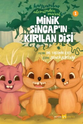 Hayvanlar Aleminden Masallar 1- Minik Sincap'ın Kırılan Dişi - Beyan Yayınları