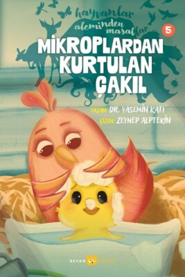 Hayvanlar Aleminden Masallar 5-Mikroplardan Kurtulan Çakıl - Beyan Yayınları
