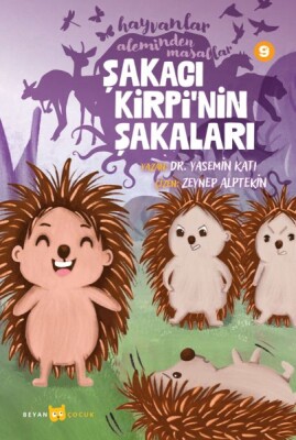 Hayvanlar Aleminden Masallar 9-Şakacı Kirpi'nin Şakaları - Beyan Yayınları