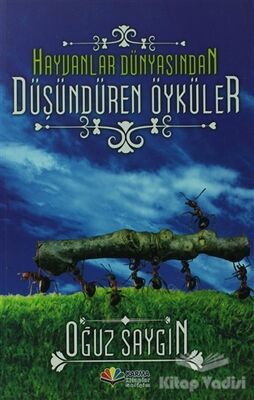 Hayvanlar Dünyasından Düşündüren Öyküler - 1