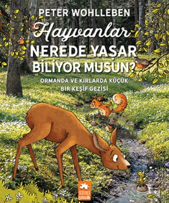 Hayvanlar Nerede Yaşar Biliyor Musun? - Eksik Parça Yayınları