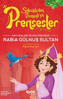 Hayvanları Çok Seven Prenses Rabia Gülnuş Sultan - Çelik Yayınevi