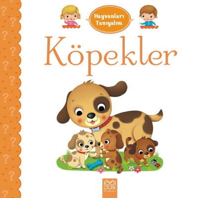 Hayvanları Tanıyalım - Köpekler - 1001 Çiçek Kitaplar