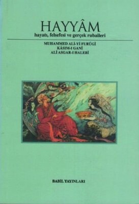 Hayyam Hayatı, Felsefesi Ve Gerçek Rubaileri - Babil Yayınları - Erzurum