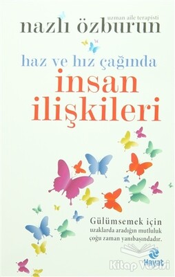 Haz ve Hız Çağında İnsan İlişkileri - Hayat Yayınları