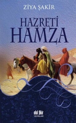 Hazreti Hamza - Akıl Fikir Yayınları