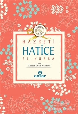 Hazreti Hatice El-Kübra - Ensar Neşriyat