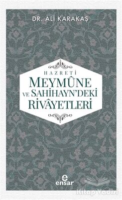 Hazreti Meymune ve Sahihayn'deki Rivayetleri - 1