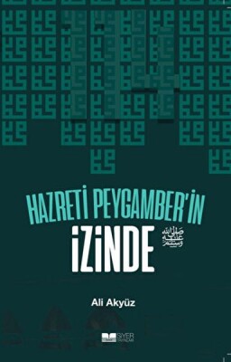 Hazreti Peygamber'in İzinde - Siyer Yayınları