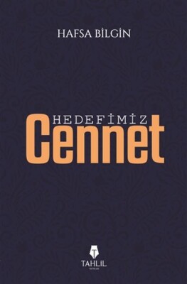 Hedefimiz Cennet - Tahlil Yayınları