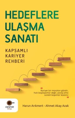 Hedeflere Ulaşma Sanatı – Kapsamlı Kariyer Rehberi - Cezve Kitap