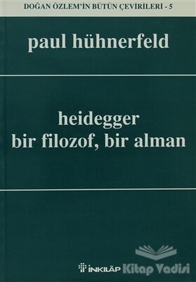 Heidegger Bir Filozof, Bir Alman - İnkılap Kitabevi