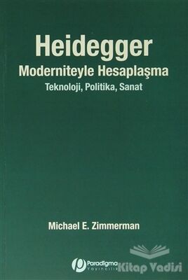 Heidegger Moderniteyle Hesaplaşma - 1