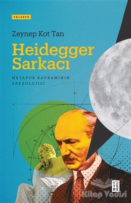 Heidegger Sarkacı - Ketebe Yayınları