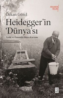 Heidegger’ın Dünya’sı - 1