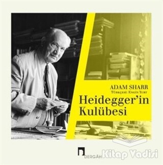Heideggerin Kulübesi - Dergah Yayınları