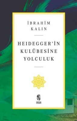 Heideggerin Kulübesine Yolculuk - İnsan Yayınları