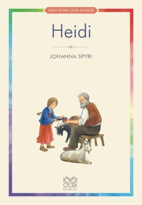 Heidi - Renkli Resimli Çocuk Klasikleri - 1001 Çiçek Kitaplar