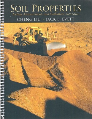 Soil Properties : Testing, Measurement, And Evaluation - Pearson Yayıncılık