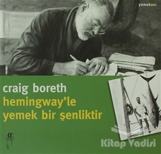 Hemingway’le Yemek Bir Şenliktir - 1