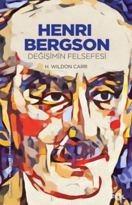 Henri Bergson –Değişimin Felsefesi - Fol Kitap