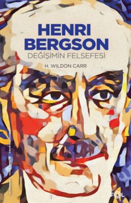 Henri Bergson –Değişimin Felsefesi - 1