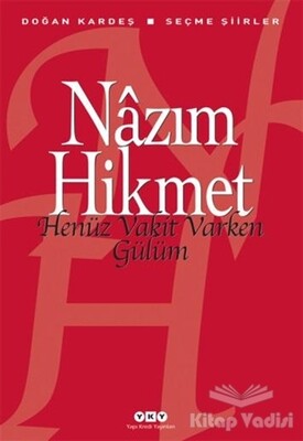 Henüz Vakit Varken Gülüm - Yapı Kredi Yayınları