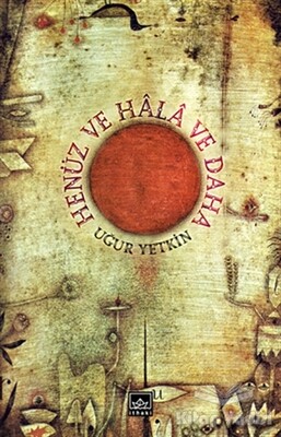 Henüz ve Hala ve Daha - İthaki Yayınları