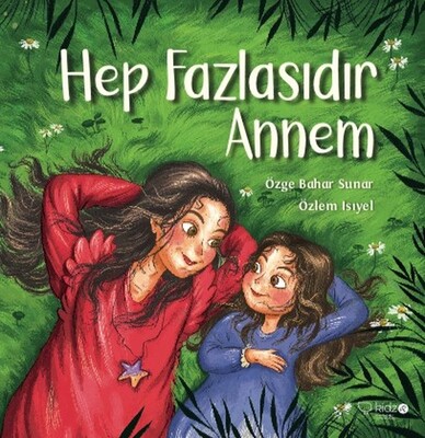 Hep Fazlasıdır Annem - Kidz Redhouse Çocuk Kitapları