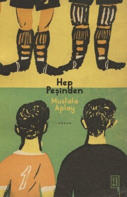 Hep Peşinden - Ketebe Yayınları