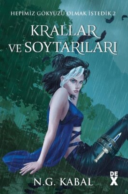 Hepimiz Gökyüzü Olmak İstedik 2 Krallar ve Soytarıları - Ciltli (Su) - Dex Yayınevi