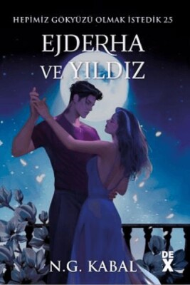 Hepimiz Gökyüzü Olmak İstedik 2.5 Ejderha ve Yıldız - Ciltli - Dex Yayınevi