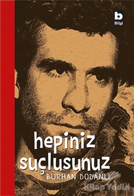 Hepiniz Suçlusunuz - Bilgi Yayınevi