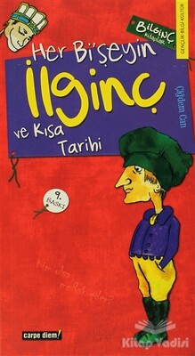 Her Bi’şeyin İlginç ve Kısa Tarihi - Carpe Diem