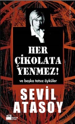 Her Çikolata Yenmez ve Başka Tatsız Öyküler - Doğan Kitap